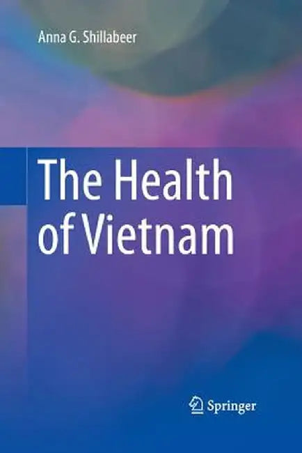 The Health of Vietnam by Anna G. Shillabeer