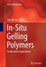 In-Situ Gelling Polymers: For Biomedical Applications by Xian Jun Loh
