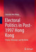 Electoral Politics in Post-1997 Hong Kong: Protest, Patronage, and the Media by Stan Hok-Wui Wong