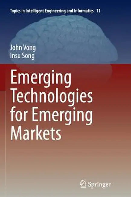 Emerging Technologies for Emerging Markets by John Vong