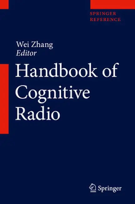 Handbook of Cognitive Radio by Wei Zhang