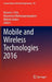 Mobile and Wireless Technologies 2016 by Kuinam J. Kim