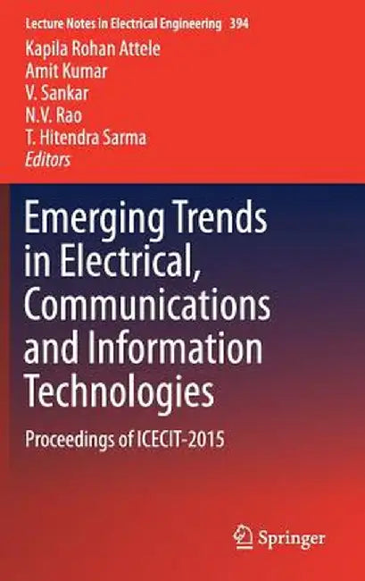 Emerging Trends in Electrical, Communications and Information Technologies: Proceedings of Icecit-2015 by Kapila Rohan Attele