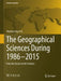 The Geographical Sciences During 1986--2015: From the Classics to the Frontiers by Shuying Leng