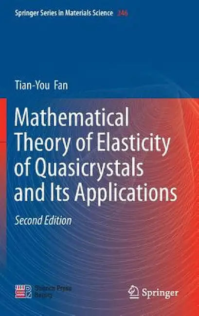 Mathematical Theory of Elasticity of Quasicrystals and Its Applications by Tian-You Fan