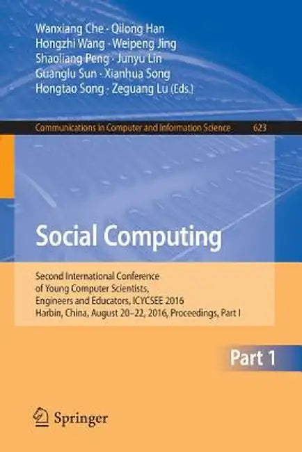 Social Computing: Second International Conference of Young Computer Scientists, Engineers and Educators, Icycsee 2016, Harbin, China, Au by Wanxiang Che