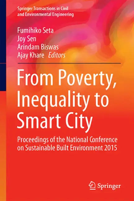 From Poverty, Inequality to Smart City: Proceedings of the National Conference on Sustainable Built Environment 2015 by Fumihiko Seta