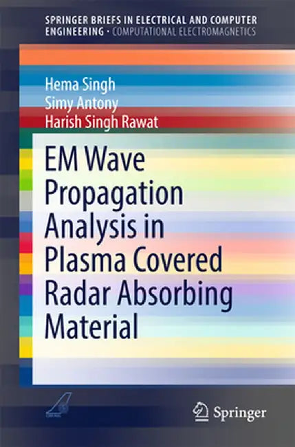 Em Wave Propagation Analysis in Plasma Covered Radar Absorbing Material by Hema Singh