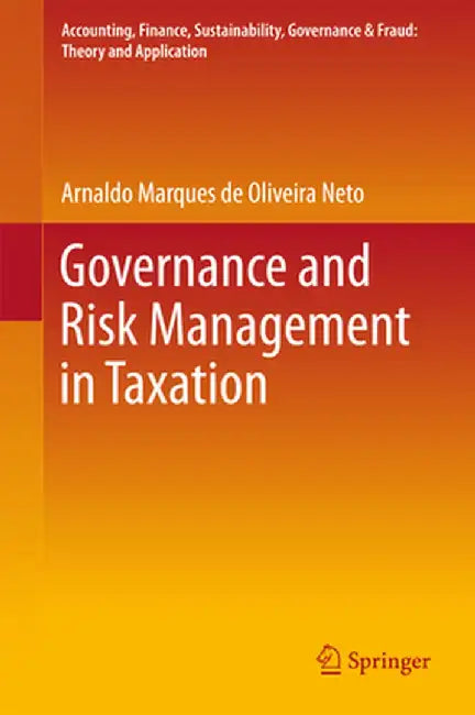 Governance and Risk Management in Taxation by Arnaldo Marques De Oliveira Neto