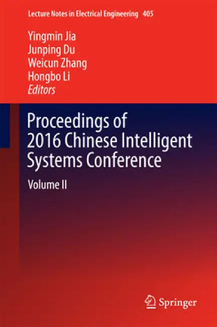 Proceedings of 2016 Chinese Intelligent Systems Conference: Volume II by Yingmin Jia