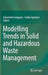 Modelling Trends in Solid and Hazardous Waste Management by Debashish SenGupta