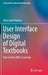 User Interface Design of Digital Textbooks: How Screens Affect Learning by Elena Aurel Railean