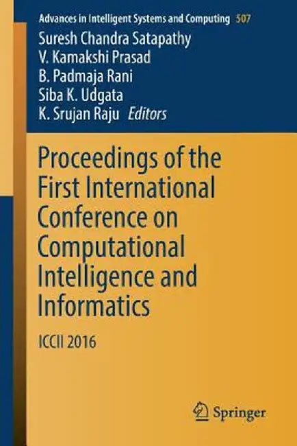 Proceedings of the First International Conference on Computational Intelligence and Informatics: ICCII 2016 by Suresh Chandra Satapathy