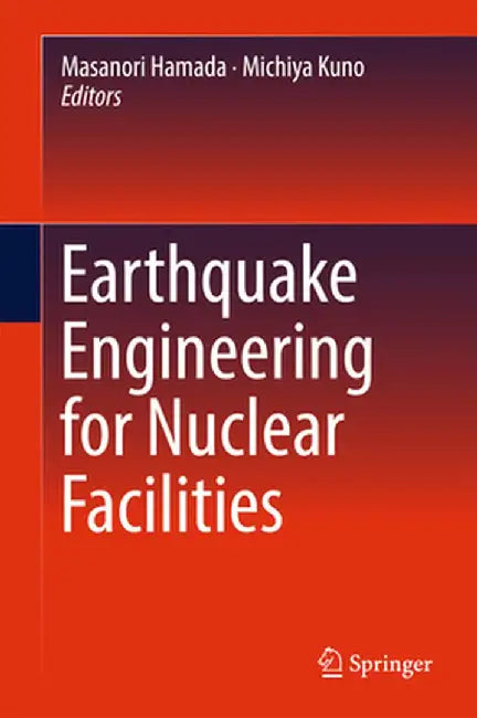 Earthquake Engineering for Nuclear Facilities by Masanori Hamada