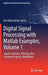 Digital Signal Processing with MATLAB Examples, Volume 1: Signals and Data, Filtering, Non-Stationary Signals, Modulation by Jose Maria Giron-Sierra