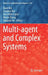 Multi-Agent and Complex Systems by Quan Bai