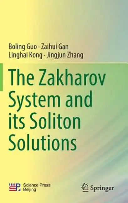 The Zakharov System and Its Soliton Solutions by Boling Guo