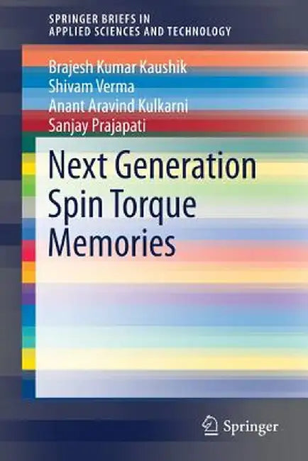 Next Generation Spin Torque Memories by Brajesh Kumar Kaushik