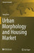 Urban Morphology and Housing Market by Yang Xiao