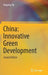 China: Innovative Green Development by Angang Hu