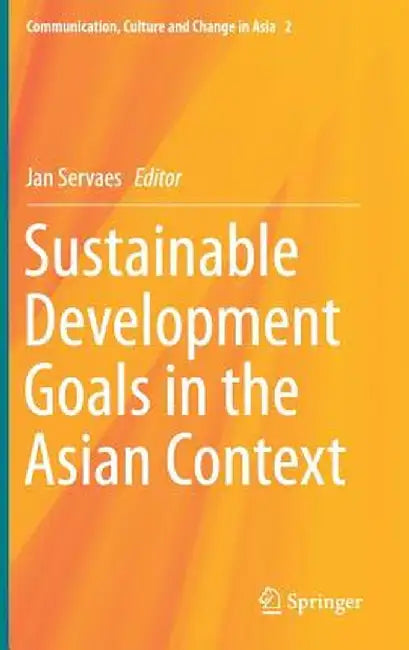 Sustainable Development Goals in the Asian Context by Jan Servaes
