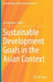 Sustainable Development Goals in the Asian Context by Jan Servaes