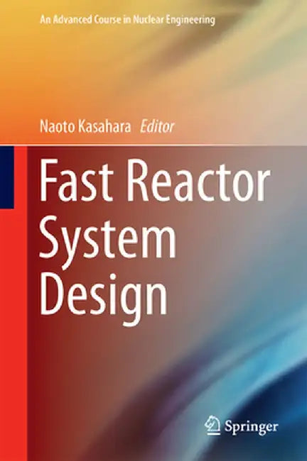 Fast Reactor System Design by Naoto Kasahara
