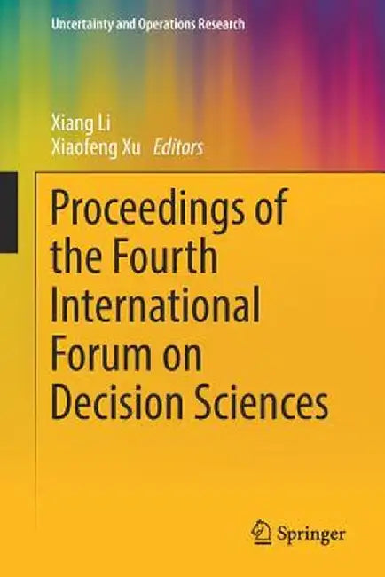 Proceedings of the Fourth International Forum on Decision Sciences by Xiang Li