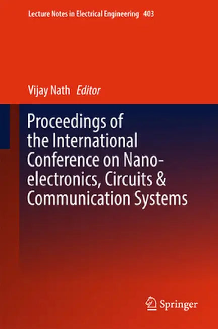 Proceedings of the International Conference on Nano-Electronics, Circuits & Communication Systems by Vijay Nath