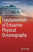 Fundamentals of Estuarine Physical Oceanography by Luiz Bruner De Miranda