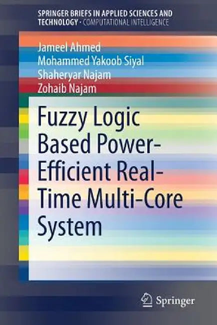 Fuzzy Logic Based Power-Efficient Real-Time Multi-Core System by Jameel Ahmed