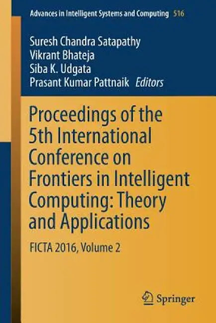 Proceedings of the 5th International Conference on Frontiers in Intelligent Computing: Theory and Applications: Ficta 2016, Volume 2 by Suresh Chandra Satapathy