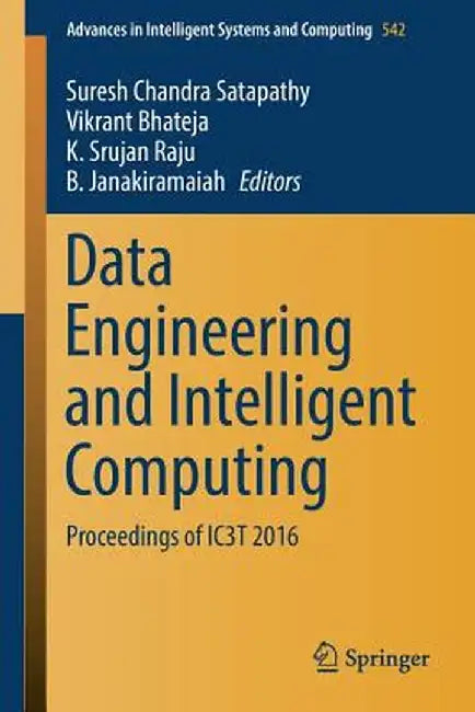 Data Engineering and Intelligent Computing: Proceedings of Ic3t 2016 by Suresh Chandra Satapathy