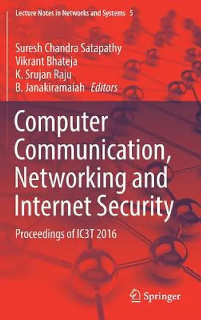 Computer Communication, Networking and Internet Security: Proceedings of Ic3t 2016 by Suresh Chandra Satapathy