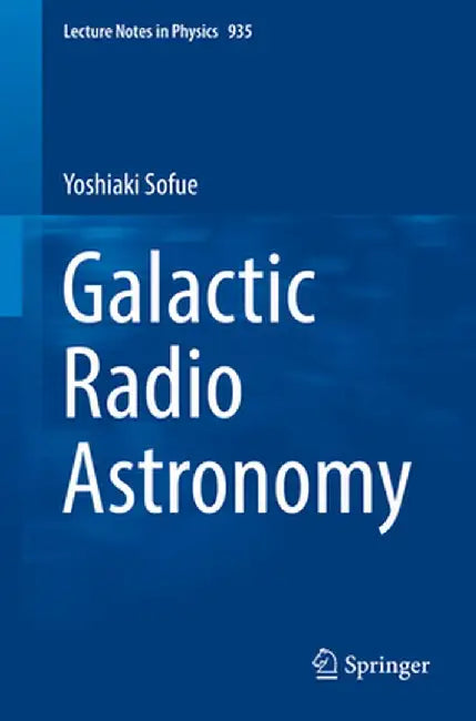Galactic Radio Astronomy by Yoshiaki Sofue