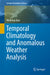 Temporal Climatology and Anomalous Weather Analysis by Weihong Qian