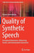 Quality of Synthetic Speech: Perceptual Dimensions, Influencing Factors, and Instrumental Assessment by Florian Hinterleitner