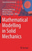 Mathematical Modelling in Solid Mechanics by Francesco Dell'isola