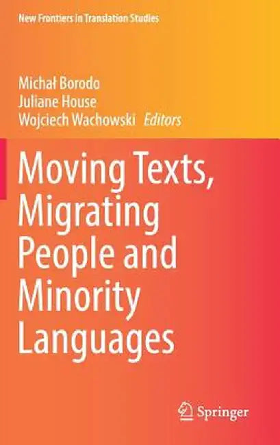 Moving Texts, Migrating People and Minority Languages by Michal Borodo