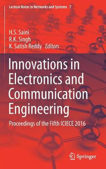 Innovations in Electronics and Communication Engineering: Proceedings of the Fifth Iciece 2016 by H. S. Saini