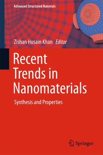 Recent Trends in Nanomaterials: Synthesis and Properties (Advanced Structured Materials): Synthesis and Properties (Advanced Structured Materials) by Zishan Husain Khan