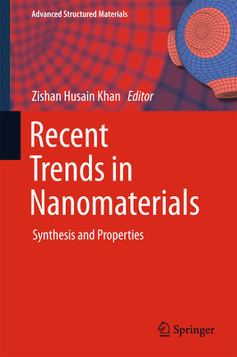 Recent Trends in Nanomaterials: Synthesis and Properties (Advanced Structured Materials): Synthesis and Properties (Advanced Structured Materials) by Zishan Husain Khan