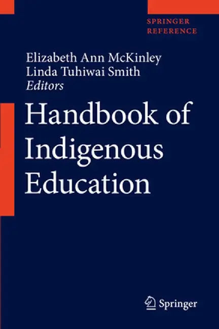 Handbook of Indigenous Education by Elizabeth Ann McKinley