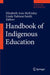 Handbook of Indigenous Education by Elizabeth Ann McKinley