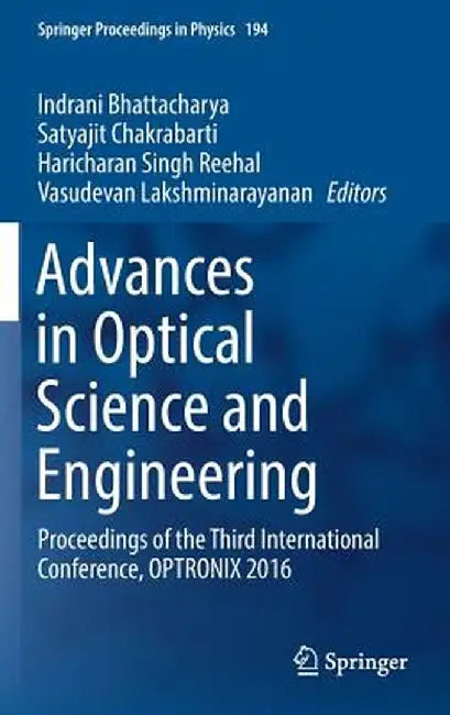 Advances in Optical Science and Engineering: Proceedings of the Third International Conference, Optronix 2016 by Indrani Bhattacharya