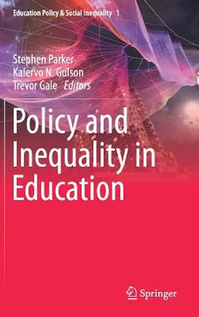 Policy and Inequality in Education by Stephen Parker