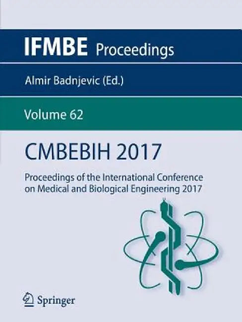 Cmbebih 2017: Proceedings of the International Conference on Medical and Biological Engineering 2017 by Almir Badnjevic