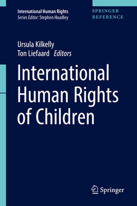 International Human Rights of Children by Ursula Kilkelly