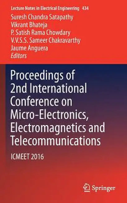 Proceedings of 2nd International Conference on Micro-Electronics, Electromagnetics and Telecommunications: Icmeet 2016 by Suresh Chandra Satapathy