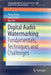 Digital Audio Watermarking: Fundamentals, Techniques and Challenges by Yong Xiang